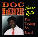 Doc McKenzie & The Gospel Hi-Lites - Never Quits, I'm Trying So Hard - Classic Gospel, Christian, Spiritual  Music