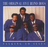 The Original Five Blind Boys Of Mississippi - Talking To Jesus - Classic Gospel, Christian, Spiritual  Music