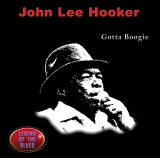 John Lee Hooker - Gotta Boogie - Classic Blues Music