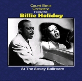 Count Basie & Billie Holiday - At The Savoy Ballroom - Classic Jazz Music