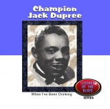 Champion Jack Dupree - When I've Been Drinking - Classic Blues Music