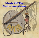 Native American Indians - Music Of The Native American Indians - Classic World Music