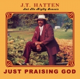 J.T. Hatten & The Mighty Genesis - Just Praising God - Classic Gospel, Christian, Spiritual  Music