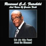 Rev. C.L. Fairchild & The Voices Of Greater Faith Baptist Church Of Chicago, Ill. - Sit At His Feet And Be Blessed - Classic Gospel, Christian, Spiritual  Music