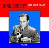 Bing Crosby - The War Years Volume 1 - Classic Jazz Music