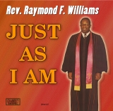 Rev. Raymond F. Williams - Just As I Am - Classic Gospel, Christian, Spiritual  Music