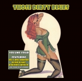 Various Artists - Those Dirty Blues Volume 4, Classic Pre War Blues, Hokum, Rude Blues